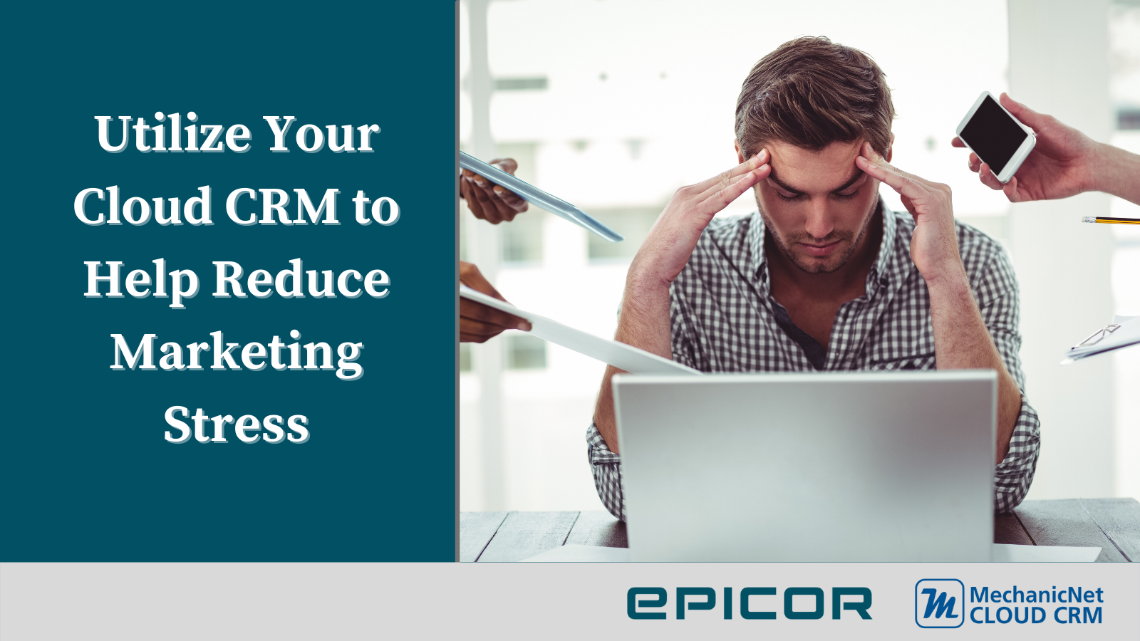stressed man image, text: utilize your cloud crm to help reduce marketing stress